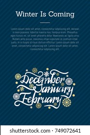 Winter is coming december january february months inscription with golden and silver snowflakes and snowballs vector poster, place for text on blue