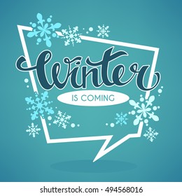 Winter is coming,  greeting banner with snowflakes and lettering composition