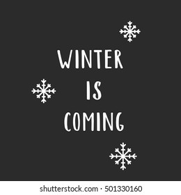 Winter Is Coming hand lettered poster. Made with ink.