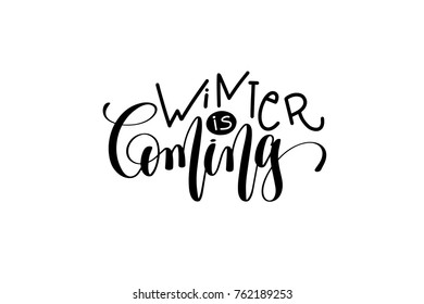 winter is coming - hand lettering black ink phrase to christmas holiday celebration, calligraphy vector illustration