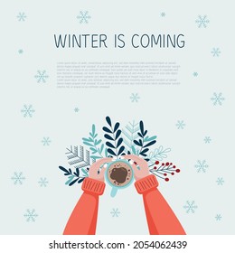 Winter is coming. Human hands hold mug with coffee. Top view vector illustration for poster, banner, card, cover, postcard. Place for text.