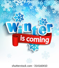 Winter is coming - lettering with ribbon and  beautiful snowflakes.