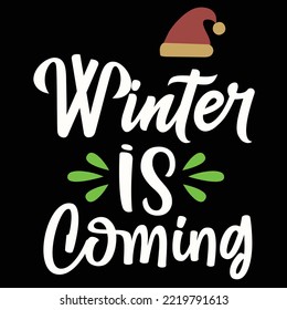 Winter is coming Merry Christmas shirt print template, funny Xmas shirt design, Santa Claus funny quotes typography design