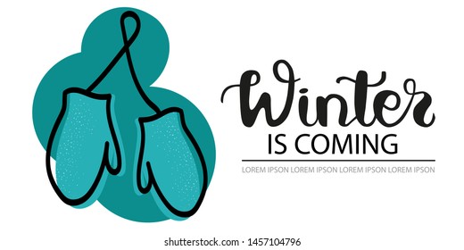 Winter is coming. Mittens and snow with winter text, word and lettering. Winter concept, logo template and sign. Horizontal format. Vector illustration for print and web. EPS10.
