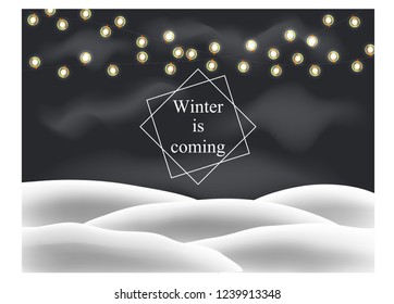 Winter is coming.  Night, light garlands, snow, winter holiday landscape, vector background.Snowdrift