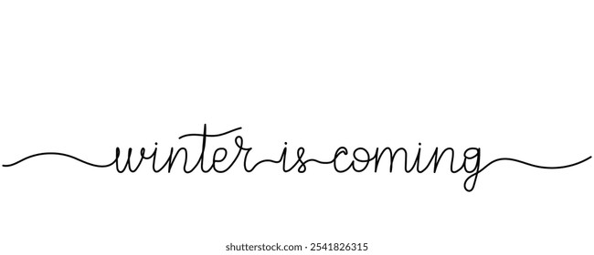Winter is Coming phrase in one continuous line style. Handwritten words with Editable stroke. Outline hand drawn illustration for print decoration of cold season. Wintertime.