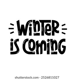 Winter is Coming Phrase (O inverno está chegando). Letras de Mão Vetorial de Citação Sazonal.