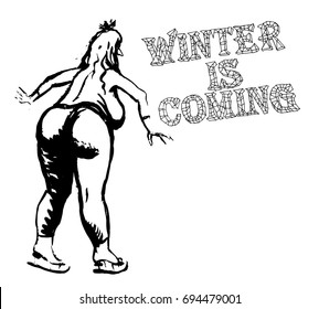 Winter is coming quotation. Vector humorous cartoon woman on skates hand drawn sketch.. Black and white tee-shirt print. Adults and children coloring book page. Album cover, poster, illustration