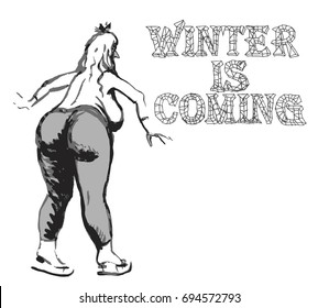 Winter is coming quotation. Vector humorous cartoon woman on skates hand drawn sketch.. Black and white tee-shirt print. Adults and children coloring book page. Album cover, poster, illustration