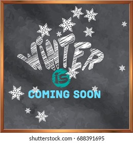 Winter is Coming soon lettering. Celebration poster. Vector illustration.