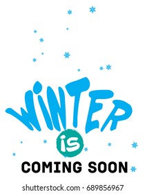 Winter is Coming soon lettering. Celebration poster. Vector illustration.