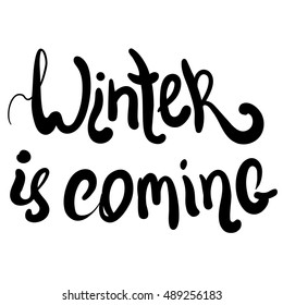 Winter is coming vector lettering illustration. Hand drawn phrase. Handwritten modern brush calligraphy for invitation and greeting card, t-shirt, prints and posters