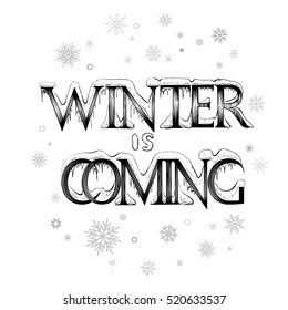 Winter is coming, vector lettering with snowflakes. Text for advertising, cards and announcements.