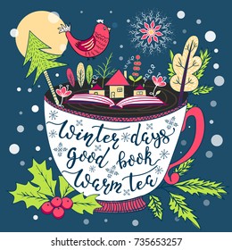 Winter days good book warm tea lettering concept. Greeting card template. Seasonal vector hand drawn illustration. Doodle style concept with bird, trees and holly.