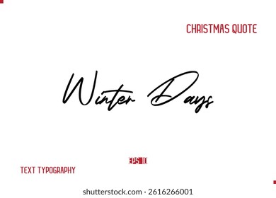 Winter Days Happy Merry Christmas Saying Stylish Cursive Text Typography Lettering