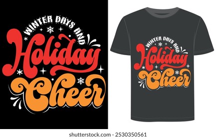 Winter days and holiday cheer, Christmas Day t shirt design.