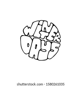 Winter Days. Inspirational hand-lettering quote. Hipster hand drawn vintage illustration. Can be used as a print on t-shirts and bags, stationary or poster, cards and designs.