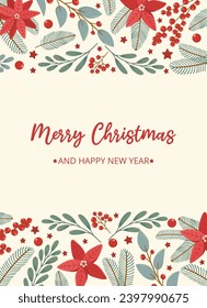 Winter festive poster on white background with text Merry Christmas in flat vector style. Hand drawn christmas tree branches, poinsettia, berries, leaves. Holiday seasonal floral decoration.