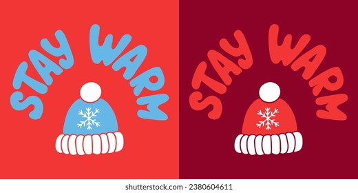 Winter flat retro groovy print design with hat in minimalistic childish flat style. Hand drawn slogan Stay Warm in round shape. Unique retro design for posters, shirt, printouts, greeting cards