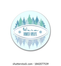 winter forest trees banner, Gift tag with handwritten quote Warm Winter Wishes. Christmas ball frame. Vector holidays banner, winter print banner, Christmas trees design seasons greetings card, space for text.
