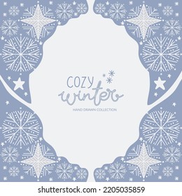 Winter frame with snowflakes, the effect of a pattern on glass during frost. Lettering Cozy Winter. Vector illustration. Suitable for social media story, postcard, banner, poster, printed matter.