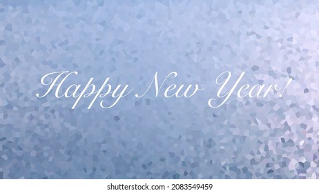 Winter frost background with words: Happy New Year. Frozen texture. Winter frosty pattern. Winter frosty backing for branding, calendar, card, banner, cover, header for website