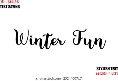 Winter Fun Stylish Calligraphic Lettering Inspirational Christmas Text Quote