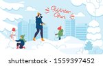 Winter Fun Thematic Flat Poster with Happy People Outside. Cartoon Mother and Children Characters Playing with Snow. Sledding, Making Snowman. City with High Buildings on Scene. Vector Illustration