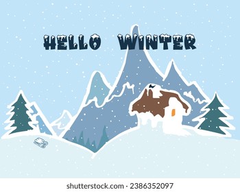 Winter greeting card flat vector with house, pine trees and mountain on snowy background. Hello winter concept