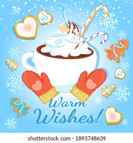 Winter Greeting Card. Warm Wishes Banner. Cup with Hot Chocolate Topped with Whipped Cream, Mini Marshmallows and Candy Canes. Red Mittens for Cold Days. Background with Ginger Cookies and Snowflakes.