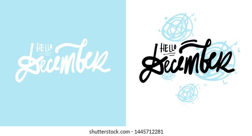 Winter hand lettering quote. Hello December
