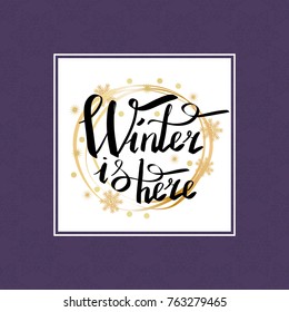Winter is here calligraphic inscription written in round golden frame vector in white border on purple background. Xmas greeting message