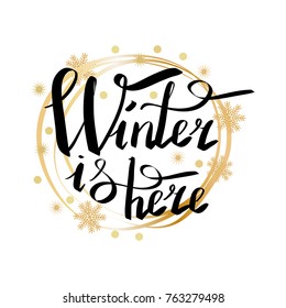 Winter is here calligraphic inscription written in round golden frame vector illustration isolated on white background. Xmas greeting message