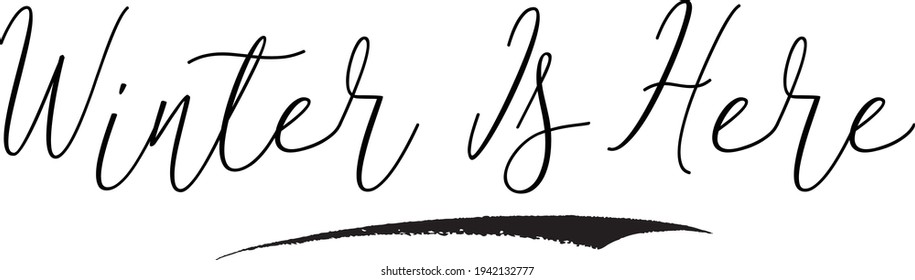 Winter Is Here Calligraphy Text on White Background