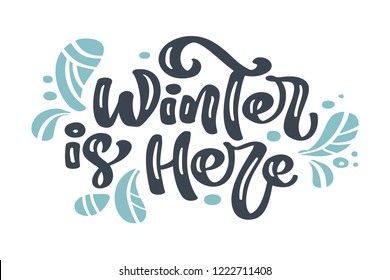 Winter is Here Christmas vintage calligraphy lettering vector text with winter drawing scandinavian flourish decor. For art design, mockup brochure style, banner idea cover, booklet print flyer