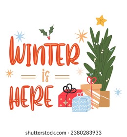 Winter is Here handwritten inscription. Winter phrases and emblems for invitations, greeting cards, t-shirts, prints and posters. Hand drawn winter inspiration phrase. Vector cozy illustration