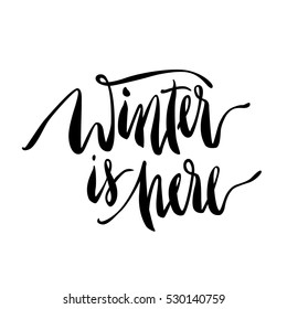 Winter Is Here lettering illustration. Modern brush calligraphy.