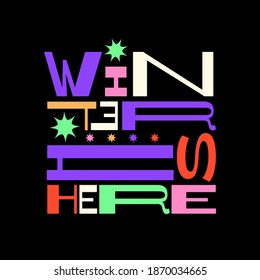 Winter Is Here. New Year Mood. Christmas Mood. Change Of Seasons. Typography.
