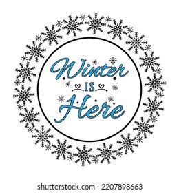 Winter Is Here With Snowflake Border On White Background