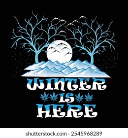 WINTER IS HERE T shirt Design vector File, winter snow t shirt design.