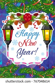 Winter holiday card with vintage lanterns, pine branches and artistic written text "Happy New Year!". Design element for greeting cards and other graphic designer works. Vector clip art.