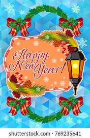 Winter holiday card with vintage lanterns, pine branches and artistic written text "Happy New Year!". Design element for greeting cards and other graphic designer works.Vector clip art