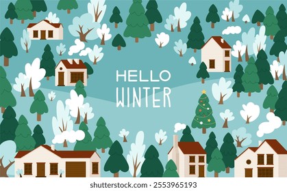 Winter holiday greeting banner or card design. Hello winter inscription and houses in snowy forest. Bright, cold and snowy season. Christmas vector illustration with decorated tree.