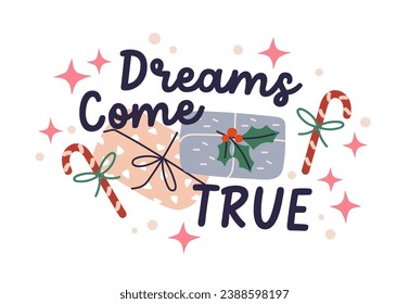 Winter holiday sticker. Christmas and New Year composition, decoration with festive gifts, present boxes, candy canes, Dreams Come True. Flat vector illustration isolated on white background