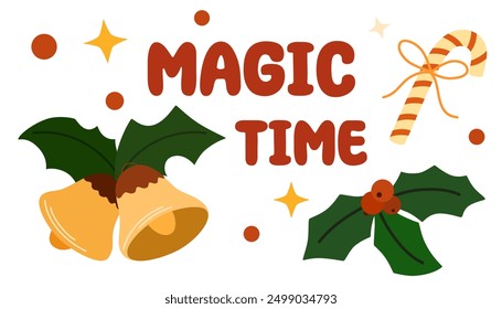 Winter holiday sticker design. Merry Christmas and Happy New Year decoration. Magic Time text with festive decor, Xmas bells, mistletoe berries. Flat vector illustration isolated on white background