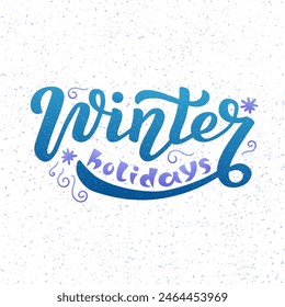 Winter holidays color lettering on textured background. Hand drawn vector illustration with text decor icons for greeting card and advertising. Positive holiday festive quote for poster or concept