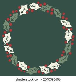 Winter Holidays Holly Foliage and Berries Round Vector Frame. Modern Christmas Background. Colorful Minimal Hand-Drawn Print.