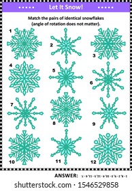 Winter and holidays themed visual puzzle: Match the pairs of identical snowflakes (angle of rotation does not matter). Answer included.