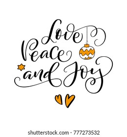 Winter holidays typography "Love, Peace and Joy". Hand drawn quote isolated on white background. Unique design element for poster, greeting cards and print for T-shirt