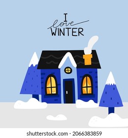 Winter house. Cute homes in snow, forest cozy cottage or townhome with snowy roof, christmas poster, print or card, i love winter hand drawn lettering, vector cartoon flat isolated illustration